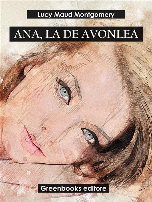 Title details for Ana, la de Avonlea by Lucy Maud Montgomery - Available
